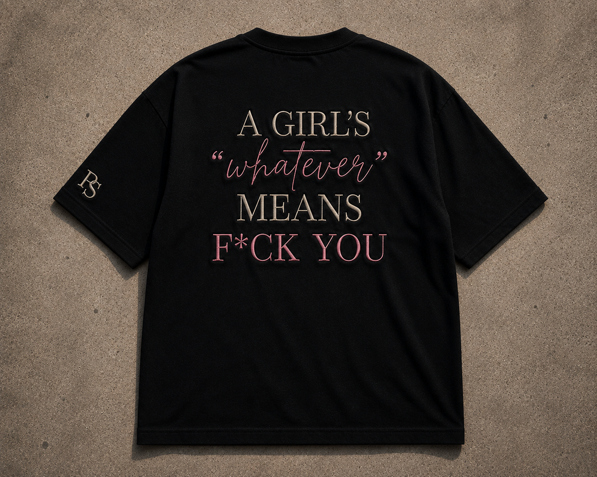 A Girl's "Whatever" Means F*ck You