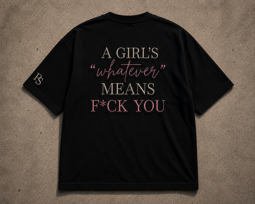 A Girl's "Whatever" Means F*ck You