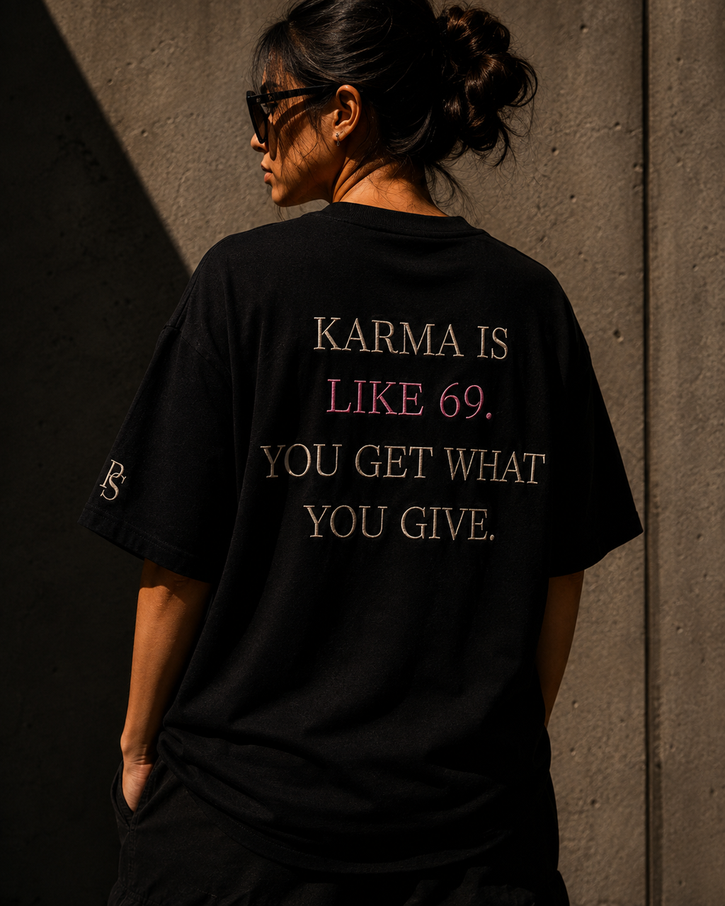 Karma Is Like 69. You Get What You Give.