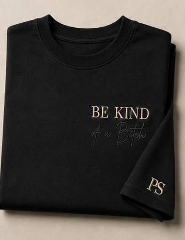 Be Kind (of a bitch)