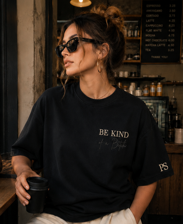 Be Kind (of a bitch)