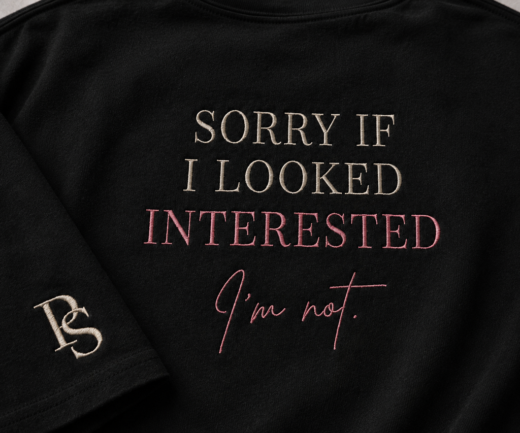Sorry If I Looked Interested. I'm Not!