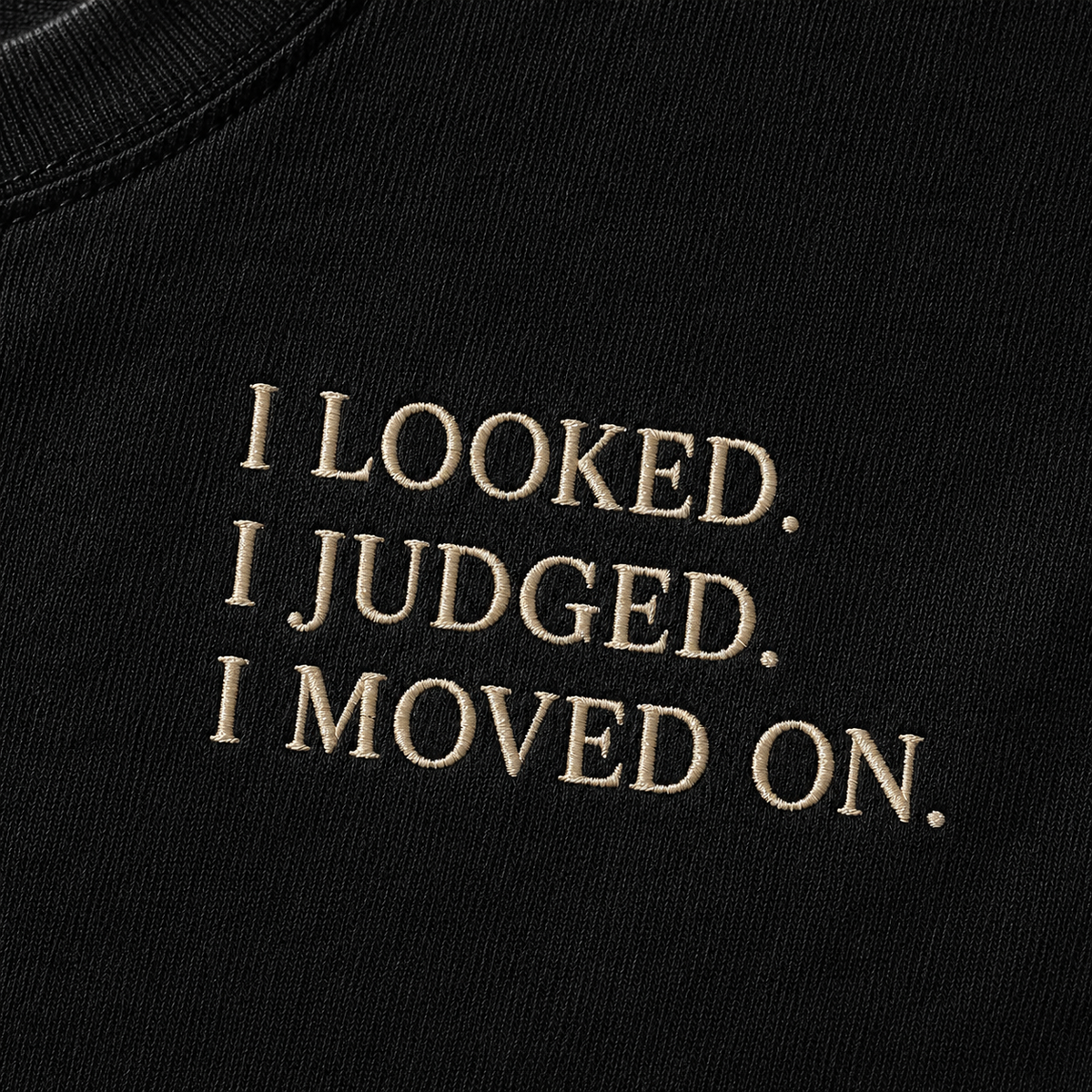 I Looked. I Judged. I Moved On.